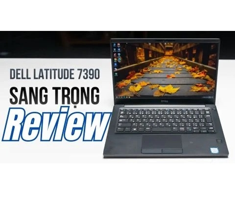 Đánh giá chi tiết laptop Dell Latitude 7390 2 in 1