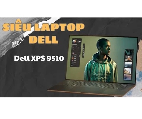 Đánh giá laptop Dell XPS 9510 i9-11900H/ RAM 16GB/ SSD 1TB/ RTX 3050Ti/ 15.6 inch
