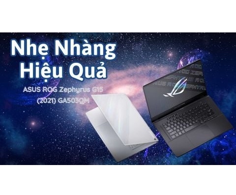 Đánh giá laptop gaming ASUS ROG Zephyrus G15 (2021) GA503QM - Ryzen 9 5900HS RTX3060 15.6 inch WQHD 165Hz