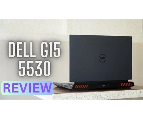 Đánh giá chi tiết laptop gaming Dell Gaming G15 5530 - Core i7 13650HX GEFORCE RTX 4050 FHD 120Hz