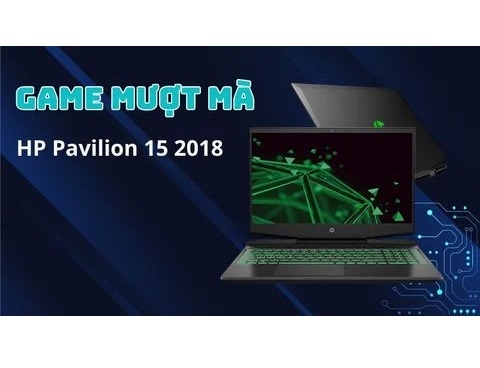 Đánh giá laptop gaming HP Pavilion 15 2018 - Core i5 8300H GTX1050 FHD 15.6 inch