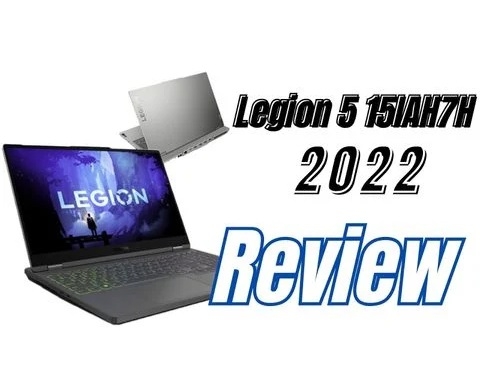 Đánh giá chi tiết laptop Gaming Legion 5 15IAH7H 2022 - Intel Core i7 - 12700H | RTX 3060 | 15.6 inch FHD
