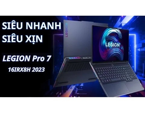 Đánh giá laptop gaming Lenovo Legion Pro 7 16IRX8H 2023 - i9 13900HX RTX 4090 16 inch WQXGA 240Hz 100% sRGB