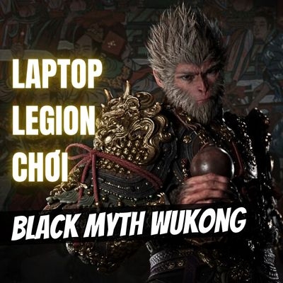 Laptop Legion chơi Black Myth Wukong tốt nhất 