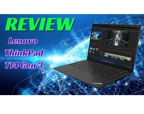 Đánh giá chi tiết laptop Lenovo ThinkPad T14 Gen 3 -Core i5 1235U/RAM 16GB /SSD 512GB /14 FHD