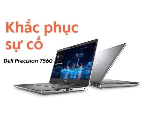 Khắc phục sự cố trên laptop Workstation Dell Precision 7560