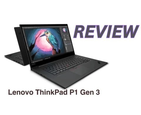 Đánh giá chi tiết laptop Workstation ThinkPad P1 Gen 3 Core i7 i9 Xeon Nvidia Quadro T2000