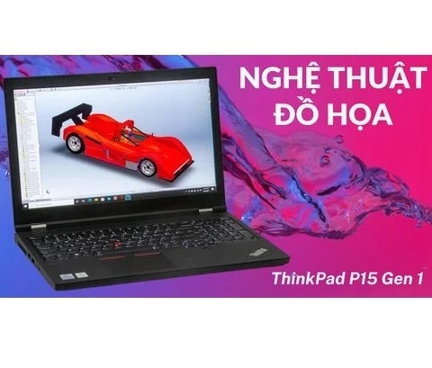 Đánh giá laptop Workstation ThinkPad P15 Gen 1 - Intel Core i7 Xeon NVIDIA Quadro T100 T2000