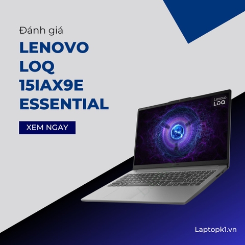 Đánh giá laptop Lenovo LOQ 15IAX9E Essential 2024 - Core i5 12450HX RTX 3050 15.6 inch Full HD 144Hz 100% sRGB