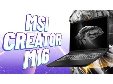 Đánh giá chi tiết laptop MSI CREATOR M16 A12UE - Intel Core i7-12700H RTX 3060 16 inch QHD+ 100% DCI-P