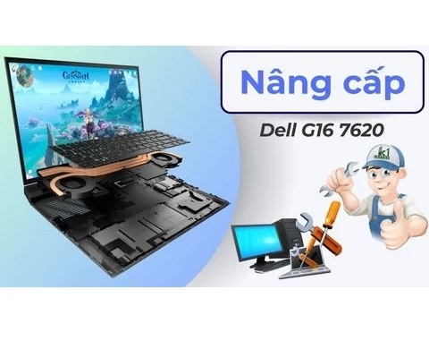 Hướng dẫn chi tiết nâng cấp laptop Dell G16 7620 - Core i7 12700H