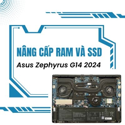 Cách nâng cấp RAM và ổ cứng cho laptop Asus Zephyrus G14 2024