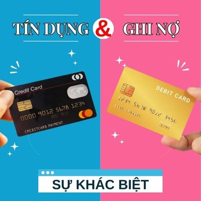 Phân biệt thẻ tín dụng và thẻ ghi nợ? Ưu và nhược điểm của thẻ tín dụng và thẻ ghi nợ