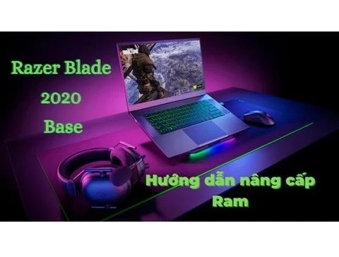 Cách nâng cấp ram laptop Razer Blade 2020 Base