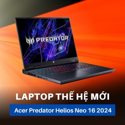 Đánh giá review Acer Predator Helios Neo 16 2024 PHN16-72-598P - Core i5 14500HX RTX 4060 16 inch 2K 165Hz
