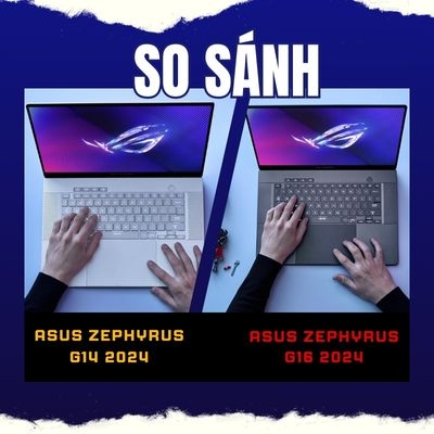 So sánh Asus Zephyrus G14 2024 và Asus Zephyrus G16 2024