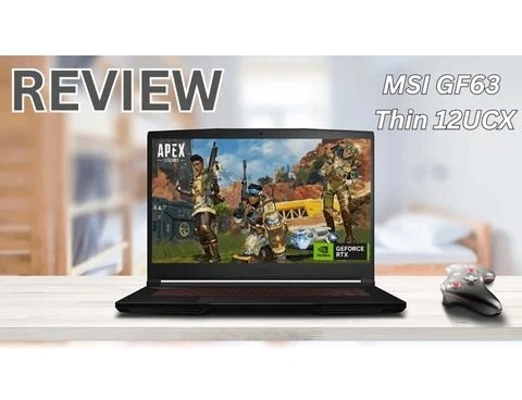 Đánh giá chi tiết laptop gaming MSI GF63 Thin 12UCX - Core i5 12450H RTX2050 15.6 inch 144HZ FHD