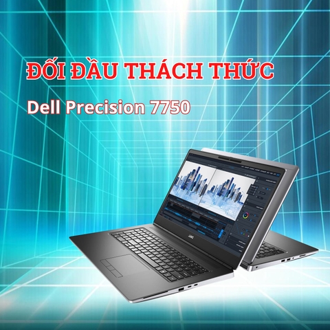 Đánh giá review laptop Workstation Dell Precision 7750 - Core i7 10750H Quadro RTX 3000 17.3 FHD