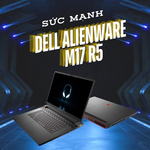 Đánh giá review laptop Dell Alienware M17 R5 - AMD Ryzen 9 6900HX RX 6850M XT 17.3inch FHD 360Hz