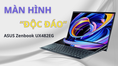 Đánh giá review laptop ASUS Zenbook UX482EG (i7 1165G7/16GB RAM/1TB SSD/14 FHD Cảm ứng/MX450 2GB