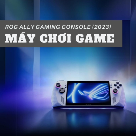 Đánh giá review Asus ROG Ally Gaming Console (2023) RC71L - AMD Ryzen Z1 7inch FHD 120Hz
