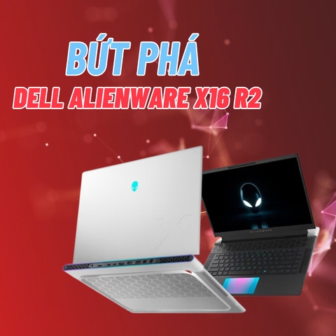 Đánh giá review laptop Gaming Dell Alienware X16 R2 - Intel Core Ultra 9 185H RTX 4070 16 inch 2K 240Hz