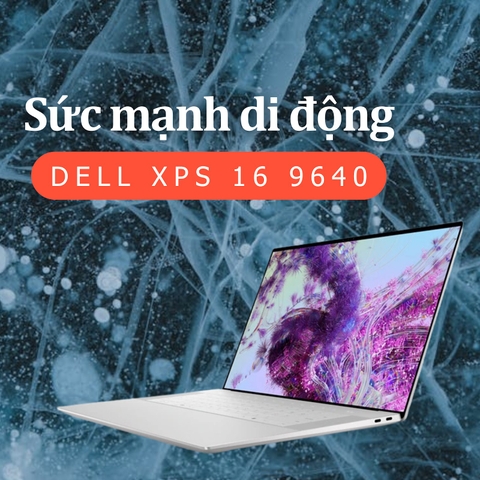 Đánh giá review laptop Dell XPS 16 9640 - Intel Core Ultra 7 155H RTX 4060 16.3 inch FHD+ IPS
