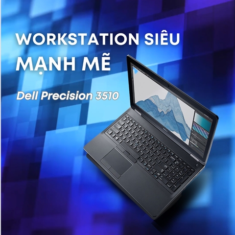 Đánh giá review laptop Workstation Dell Precision 3510 - Intel Core i7