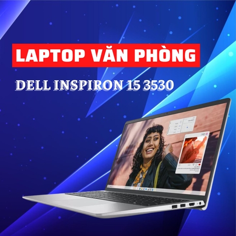 Đánh giá review laptop Dell Inspiron 15 3530  - Intel Core i5 1334U 15.6 inch FHD 120Hz