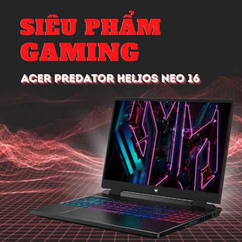 Đánh giá review laptop Acer Predator Helios Neo 16 PHN16-71-92WJ - Core i9 13900HX RTX 4060 16inch 2K 165Hz