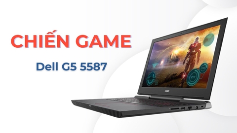 Đánh giá review laptop gaming Dell G5 5587 Core i7-8750H 8GB SSD 128GB + 1TB GeForce GTX 1050 Ti 4GB 15.6 inch FHD (1920 x 1080) IPS