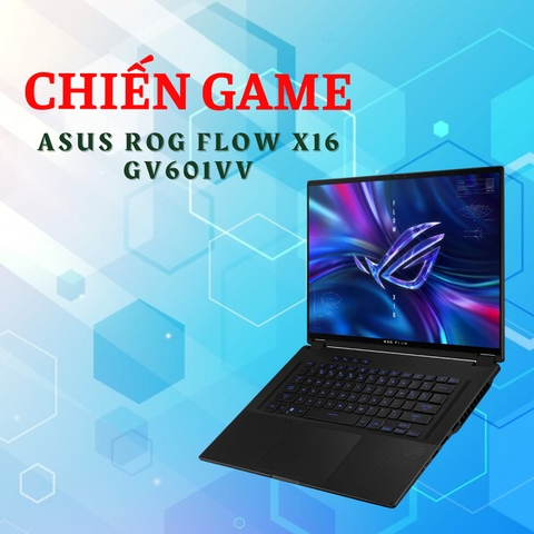 Đánh giá review laptop Asus ROG Flow X16 GV601VV -  Intel Core i9 13900H RTX 4060 2.5K 16inch 240Hz Mini LED Touch