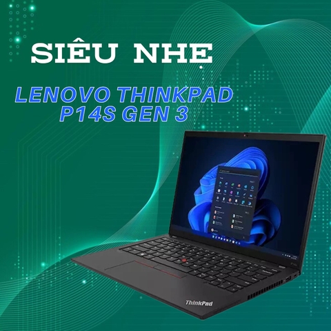 Đánh giá review laptop Workstation Lenovo ThinkPad P14s Gen 3 - AMD Ryzen 7 PRO 6850U 14inch FHD+