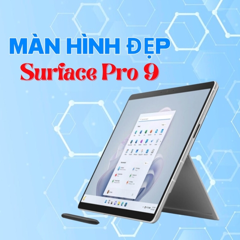 Đánh giá review Surface Pro 9 - Core i5 1235U Ram 16Gb SSD 256GB 13inch 2K 100% sRGB