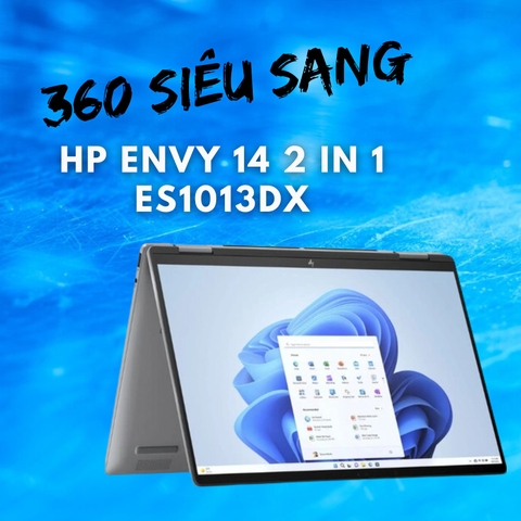 Đánh giá review laptop HP Envy 14 2 in 1 es1013dx - Core Ultra 5 120U 14inch FHD Cảm ứng Xoay gập 360 độ