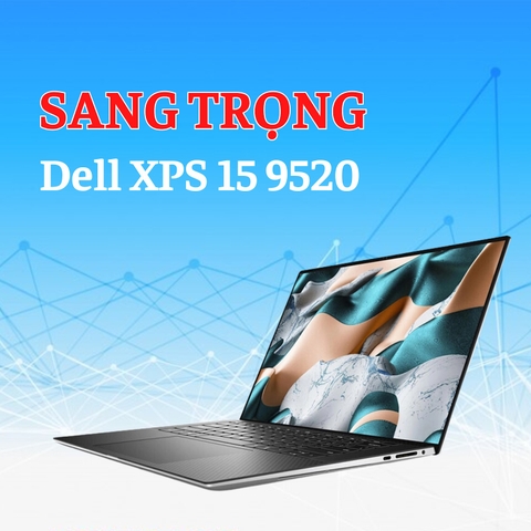 Đánh giá review laptop Dell XPS 15 9520 - Intel Core i7 12700H RTX 3050TI 15.6 inch FHD+ 100% sRGB