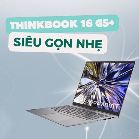 Đánh giá review Lenovo Thinkbook 16 G5+ - Core i5 13500H 16inch 2.5K 90Hz 100% sRGB