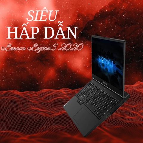 Đánh giá review laptop gaming Lenovo Legion 5 2020 - AMD Ryzen 7 4800H GTX1650 15.6inch FHD 120Hz