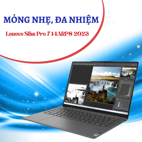 Đánh giá review Lenovo Slim Pro 7 14ARP8 2023 - Ryzen 7 7735HS Geforce RTX 3050 14.5inch 2.5K 90Hz Touch