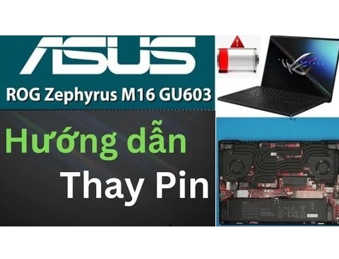 Hướng dẫn thay Pin laptop Asus ROG Zephyrus M16 GU603 ngay tại nhà