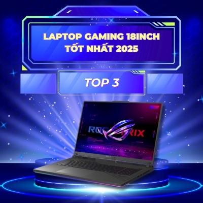 Top 3 laptop Gaming 18 inch tốt nhất năm 2025