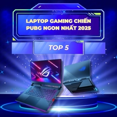 Top 5 laptop gaming chiến PUBG ngon nhất 2025