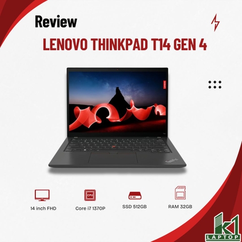 Đánh giá review Lenovo ThinkPad T14 Gen 4: Laptop doanh nhân bền bỉ, hiệu năng mạnh mẽ năm 2026
