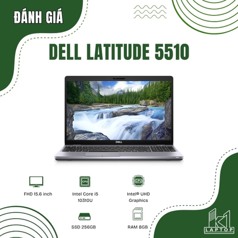Đánh giá review Dell Latitude 5510 sau nhiều năm: Vì sao dân văn phòng vẫn săn tìm?