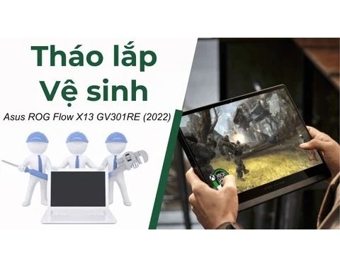 Cách tháo lắp vệ sinh Asus ROG Flow X13 GV301RE (2022) Ryzen 9