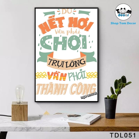 Tranh Động Lực 30x40,40x60,60x90cm Tranh Canvas Có Khung Composite Treo Tường Tranh Slogan Động Lực - TDL051