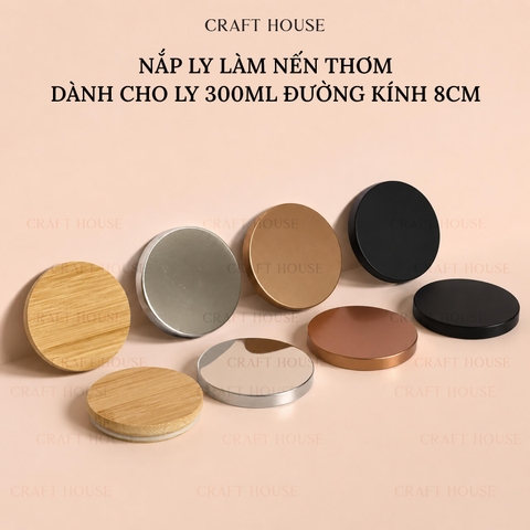 Nắp Ly Làm Nến Thơm Dành Cho Ly 300ml Đường Kính 8cm