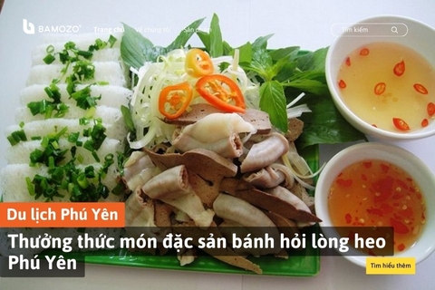 Thưởng thức món đặc sản bánh hỏi lòng heo Phú Yên