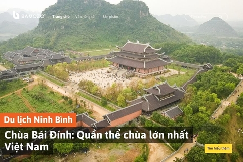 Chùa Bái Đính - Kinh nghiệm tham quan chùa lớn nhất Việt Nam