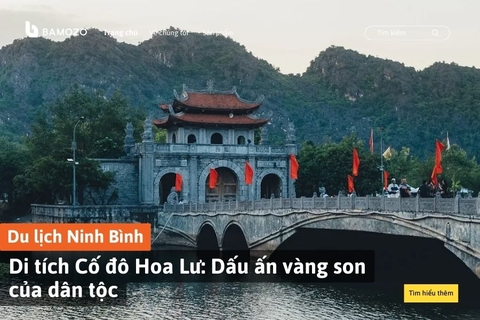 Di tích Cố đô Hoa Lư: Dấu ấn vàng son của dân tộc